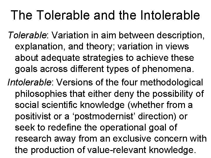 The Tolerable and the Intolerable Tolerable: Variation in aim between description, explanation, and theory;