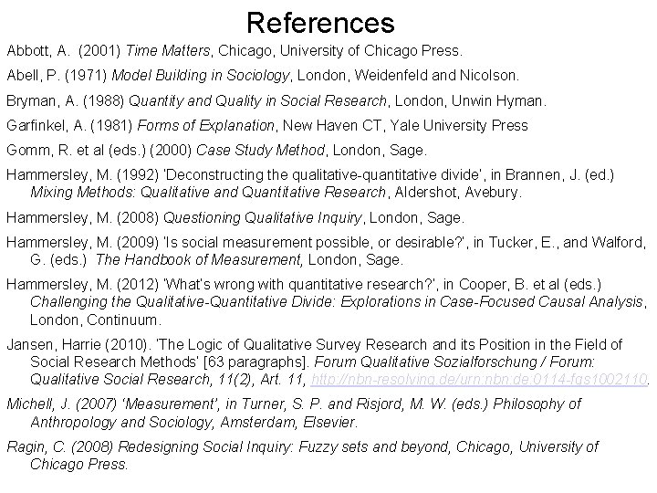 References Abbott, A. (2001) Time Matters, Chicago, University of Chicago Press. Abell, P. (1971)