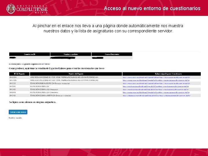 Acceso al nuevo entorno de cuestionarios Al pinchar en el enlace nos lleva a