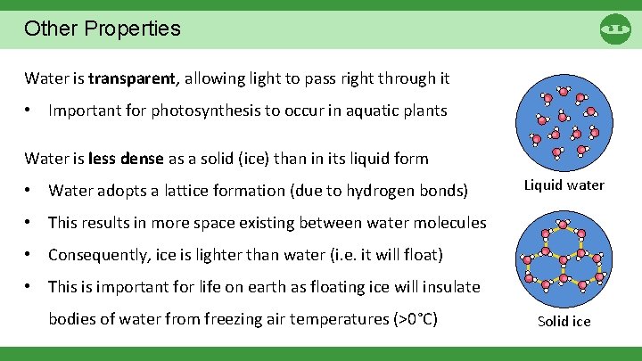 Other Properties Water is transparent, allowing light to pass right through it • Important Other Properties Water is transparent, allowing light to pass right through it • Important