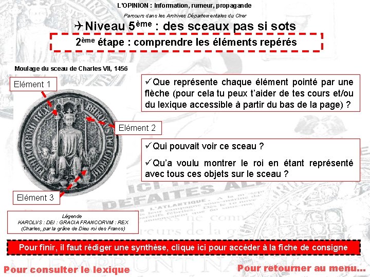 L'OPINION : Information, rumeur, propagande Parcours dans les Archives Départementales du Cher QNiveau 5ème