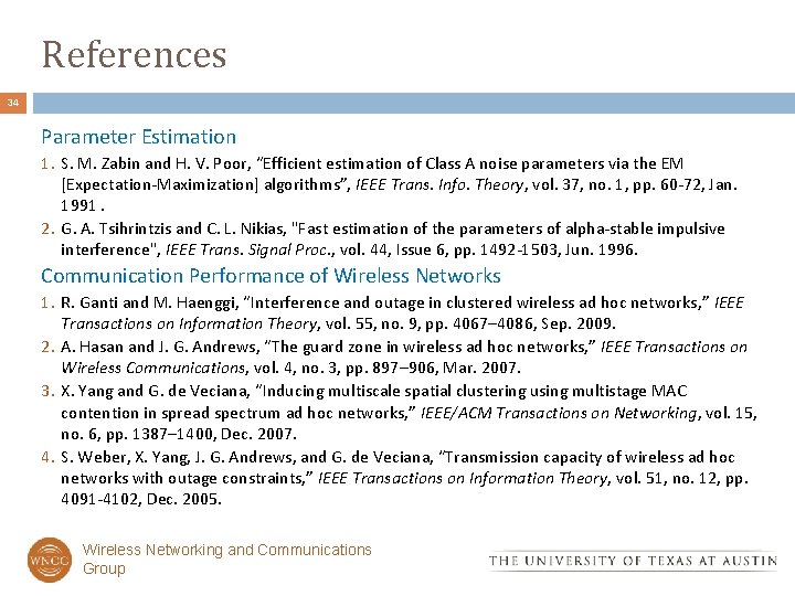 References 34 Parameter Estimation 1. S. M. Zabin and H. V. Poor, “Efficient estimation