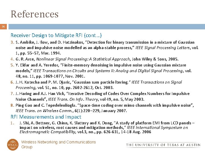 References 36 Receiver Design to Mitigate RFI (cont…) 3. S. Ambike, J. Ilow, and