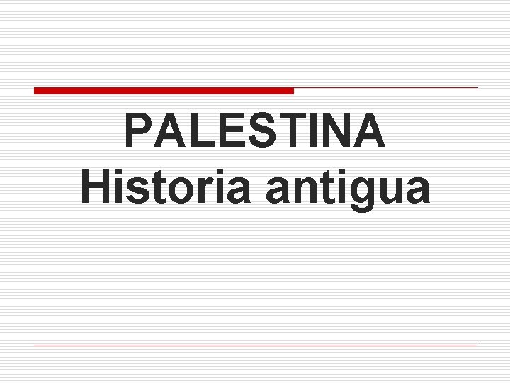 PALESTINA Historia antigua 