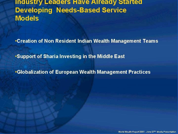 Industry Leaders Have Already Started Developing Needs-Based Service Models • Creation of Non Resident