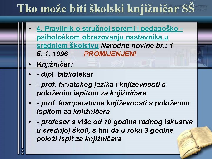 Tko može biti školski knjižničar SŠ • 4. Pravilnik o stručnoj spremi i pedagoško