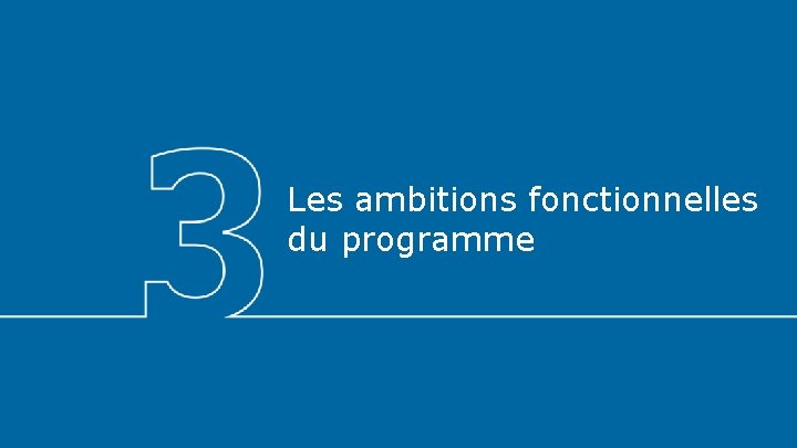 Les ambitions fonctionnelles du programme 