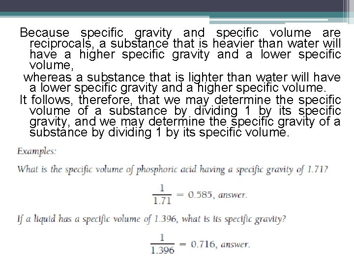 Because specific gravity and specific volume are reciprocals, a substance that is heavier than