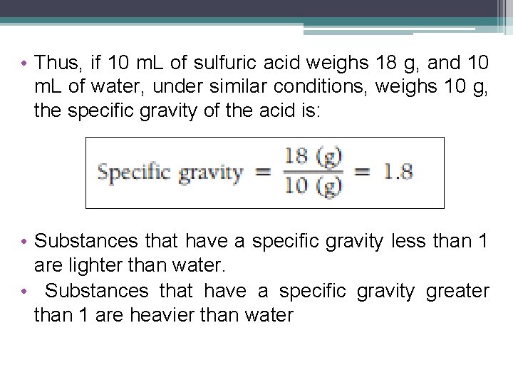  • Thus, if 10 m. L of sulfuric acid weighs 18 g, and