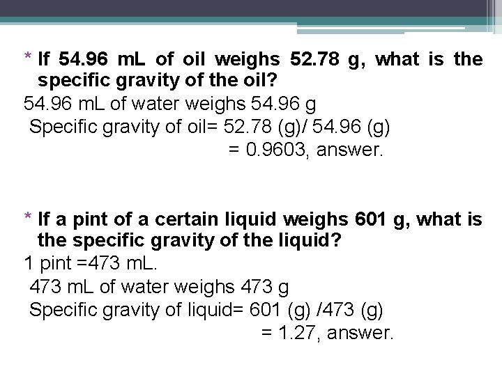 * If 54. 96 m. L of oil weighs 52. 78 g, what is