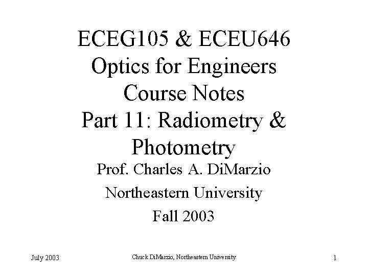 ECEG 105 & ECEU 646 Optics for Engineers Course Notes Part 11: Radiometry &