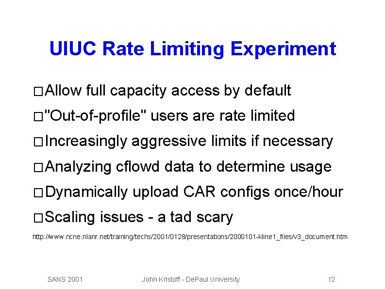 UIUC Rate Limiting Experiment � Allow full capacity access by default � "Out-of-profile" �