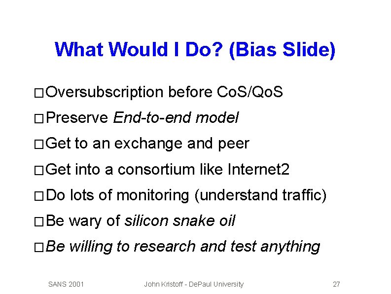 What Would I Do? (Bias Slide) � Oversubscription � Preserve before Co. S/Qo. S