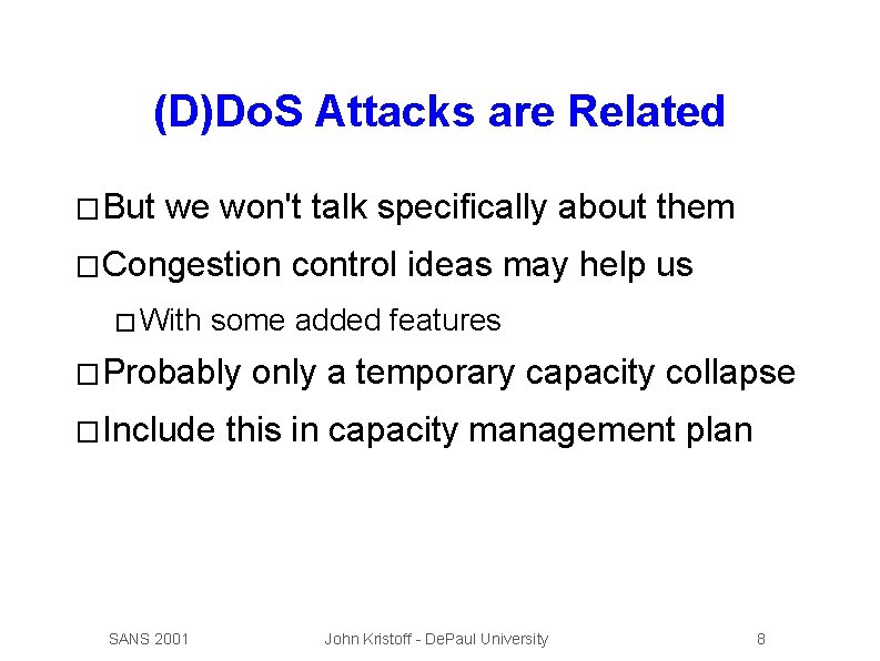 (D)Do. S Attacks are Related � But we won't talk specifically about them �