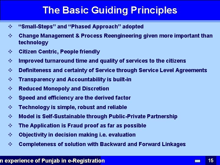 The Basic Guiding Principles v “Small-Steps” and “Phased Approach” adopted v Change Management &