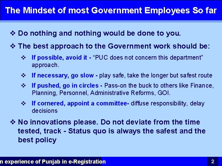 The Mindset of most Government Employees So far v Do nothing and nothing would