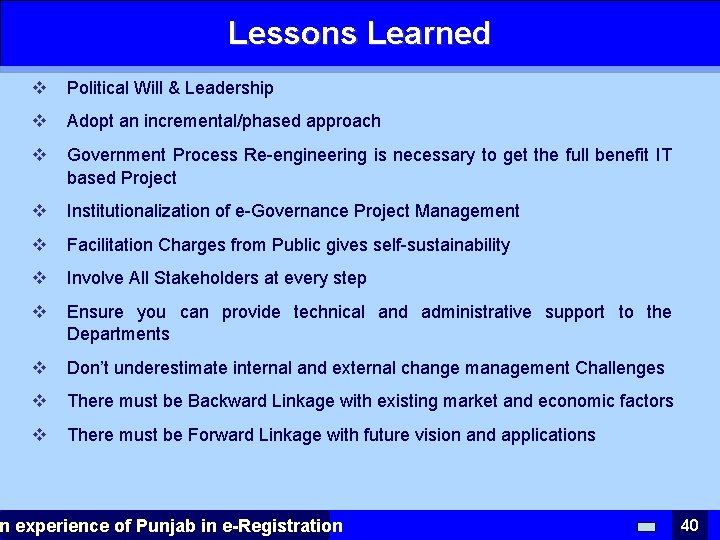 Lessons Learned v Political Will & Leadership v Adopt an incremental/phased approach v Government