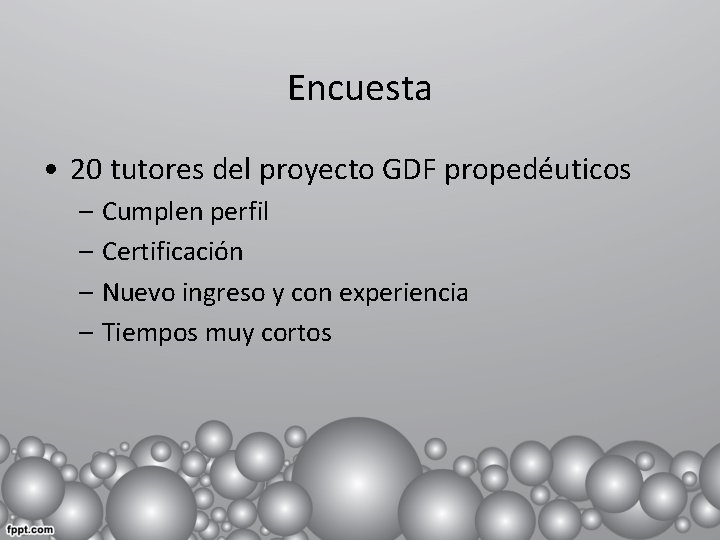 Encuesta • 20 tutores del proyecto GDF propedéuticos – Cumplen perfil – Certificación –