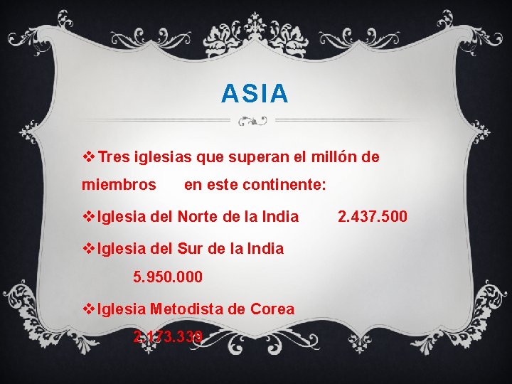 ASIA v Tres iglesias que superan el millón de miembros en este continente: v