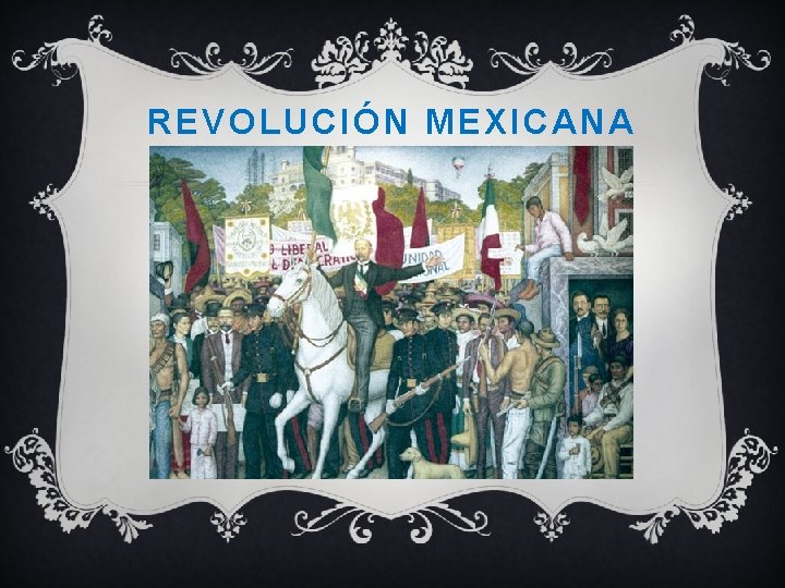 REVOLUCIÓN MEXICANA 