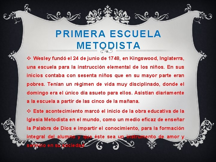 PRIMERA ESCUELA METODISTA v Wesley fundó el 24 de junio de 1748, en Kingswood,