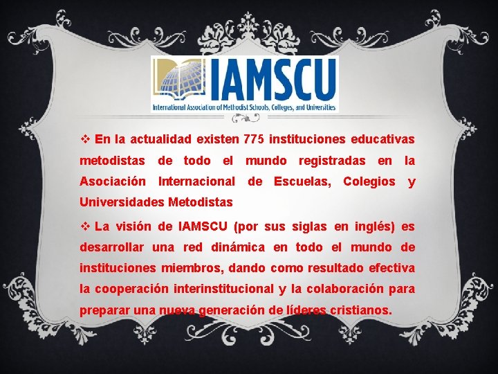 v En la actualidad existen 775 instituciones educativas metodistas de todo el mundo registradas