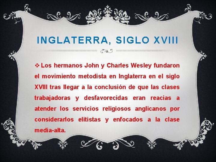 INGLATERRA, SIGLO XVIII v Los hermanos John y Charles Wesley fundaron el movimiento metodista