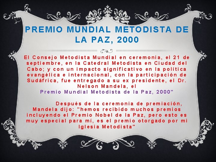 PREMIO MUNDIAL METODISTA DE LA PAZ, 2000 El Consejo Metodista Mundial en ceremonia, el