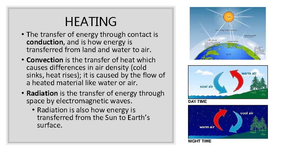 HEATING • The transfer of energy through contact is conduction, and is how energy