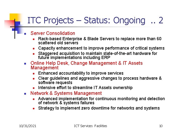 ITC Projects – Status: Ongoing. . 2 n Server Consolidation n n Online Help