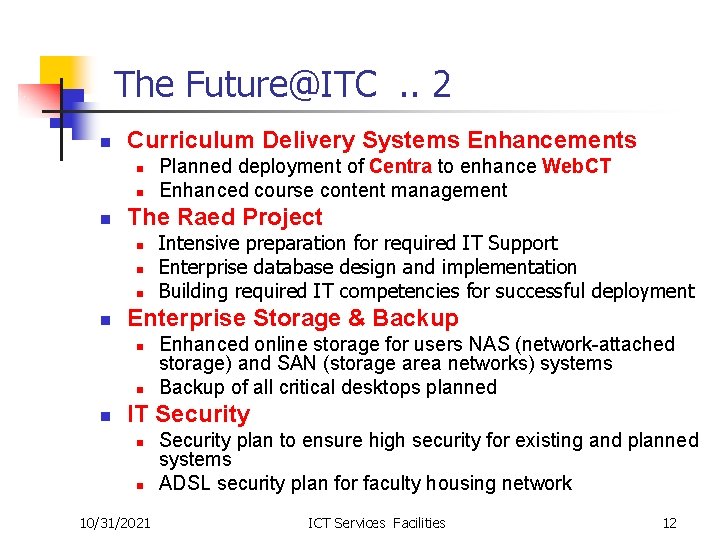 The Future@ITC. . 2 n Curriculum Delivery Systems Enhancements n n n The Raed