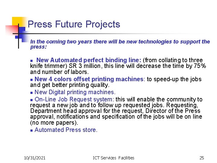 Press Future Projects In the coming two years there will be new technologies to