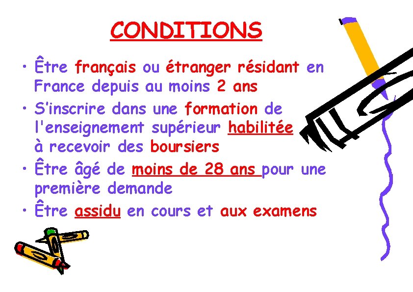 CONDITIONS • Être français ou étranger résidant en France depuis au moins 2 ans