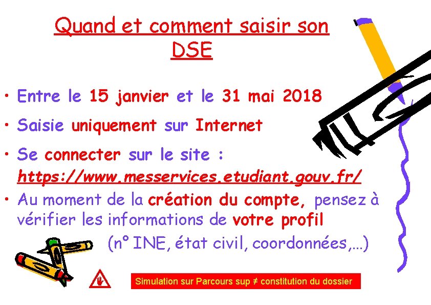 Quand et comment saisir son DSE • Entre le 15 janvier et le 31