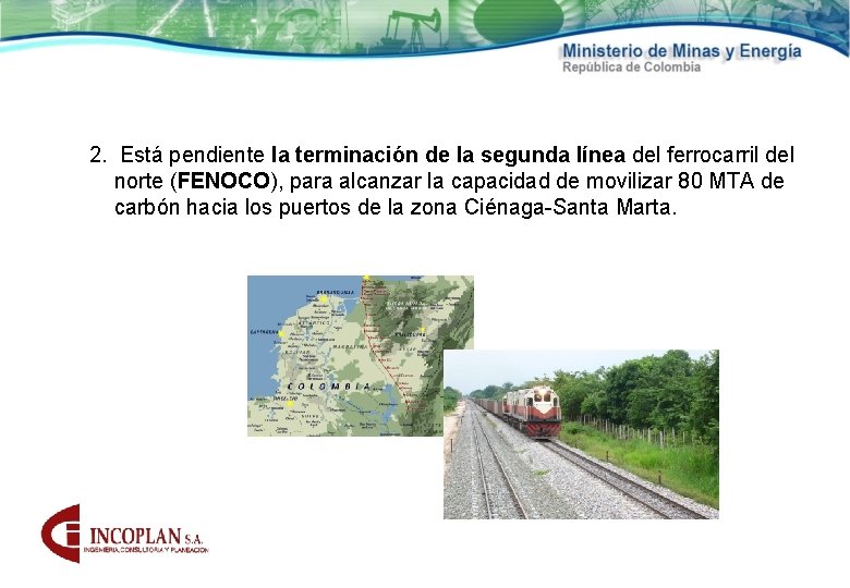 2. Está pendiente la terminación de la segunda línea del ferrocarril del norte (FENOCO),