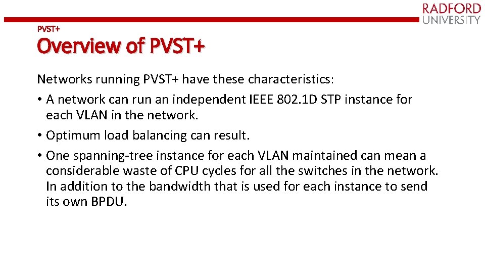 PVST+ Overview of PVST+ Networks running PVST+ have these characteristics: • A network can