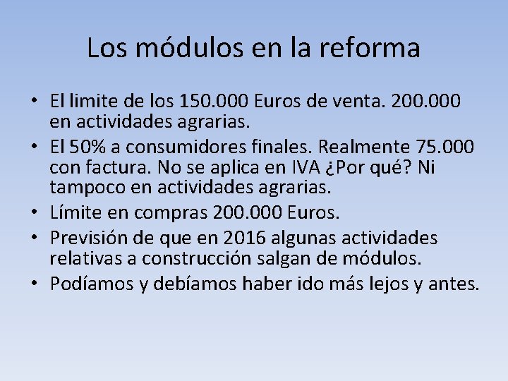 Los módulos en la reforma • El limite de los 150. 000 Euros de