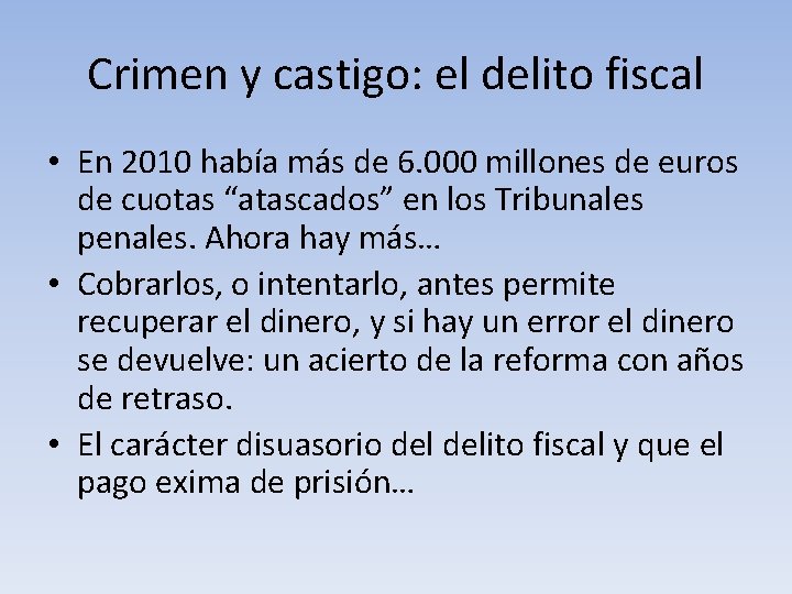 Crimen y castigo: el delito fiscal • En 2010 había más de 6. 000