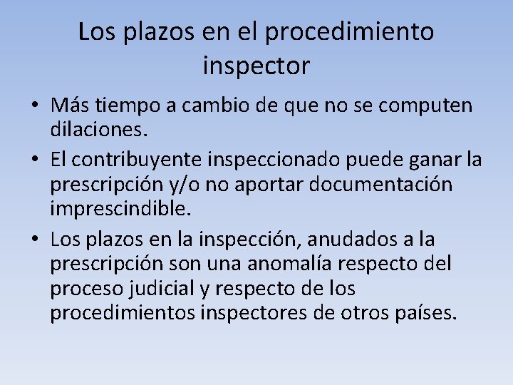 Los plazos en el procedimiento inspector • Más tiempo a cambio de que no