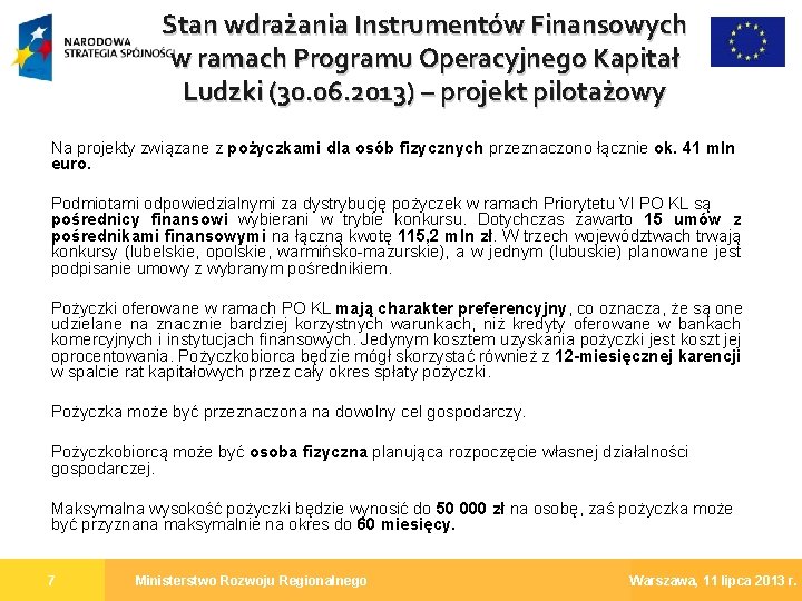 Stan wdrażania Instrumentów Finansowych w ramach Programu Operacyjnego Kapitał Ludzki (30. 06. 2013) –