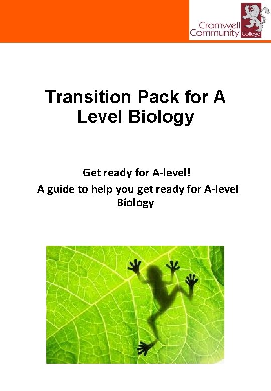 Transition Pack for A Level Biology Get ready for A-level! A guide to help