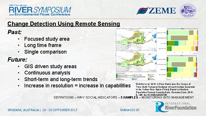 Change Detection Using Remote Sensing Past: • Focused study area • Long time frame