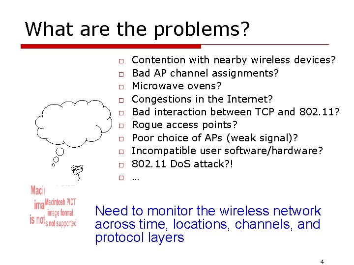 What are the problems? o o o o o Contention with nearby wireless devices?