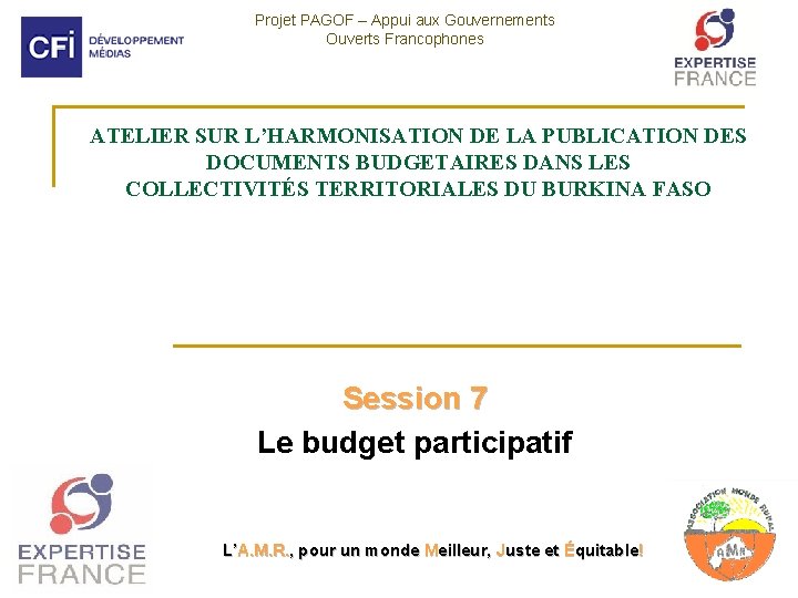 Projet PAGOF – Appui aux Gouvernements Ouverts Francophones ATELIER SUR L’HARMONISATION DE LA PUBLICATION