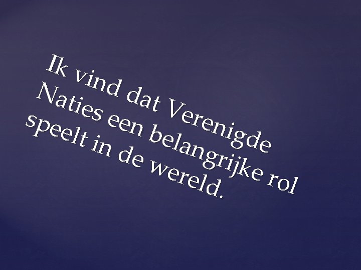 Ik v ind Nat d at V ies eren een spe elt i bela