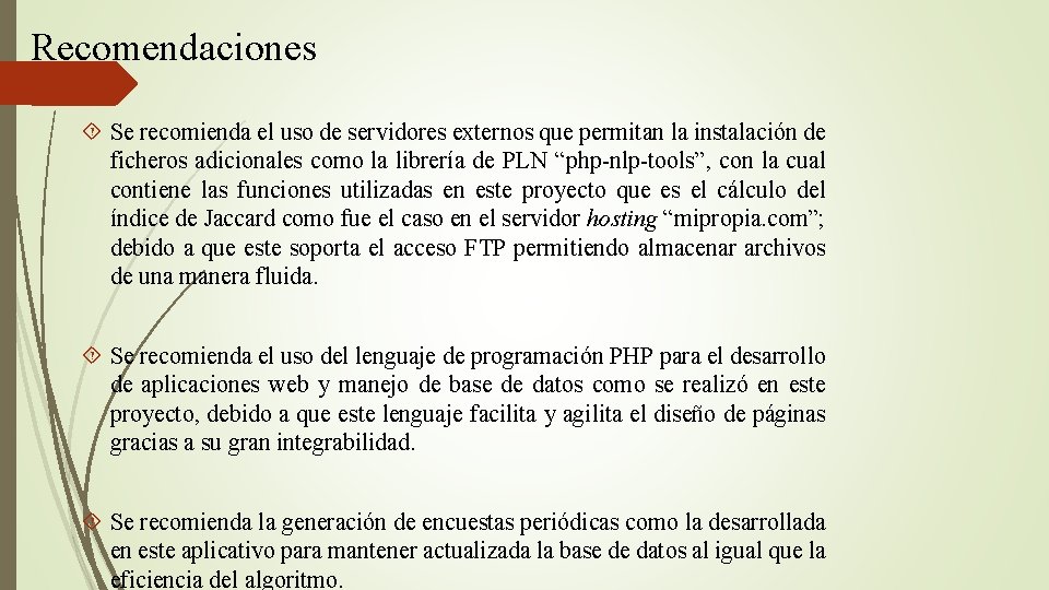 Recomendaciones Se recomienda el uso de servidores externos que permitan la instalación de ficheros