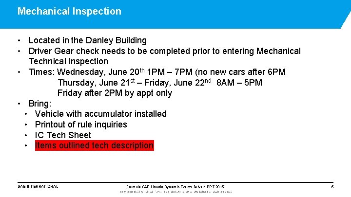 Mechanical Inspection • Located in the Danley Building • Driver Gear check needs to