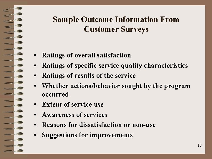 Sample Outcome Information From Customer Surveys • • Ratings of overall satisfaction Ratings of