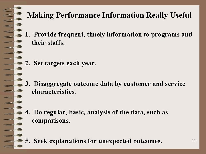 Making Performance Information Really Useful 1. Provide frequent, timely information to programs and their