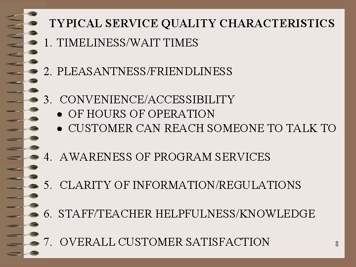 TYPICAL SERVICE QUALITY CHARACTERISTICS 1. TIMELINESS/WAIT TIMES 2. PLEASANTNESS/FRIENDLINESS 3. CONVENIENCE/ACCESSIBILITY · OF HOURS